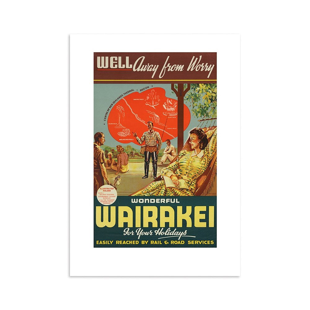 The Wonderful Wairakei Tourist Print features a vintage-style poster reading, “Well away from worry. Wonderful Wairakei for your holidays. Easily reached by rail & road services,” with relaxed people outdoors and a red New Zealand map in the background.