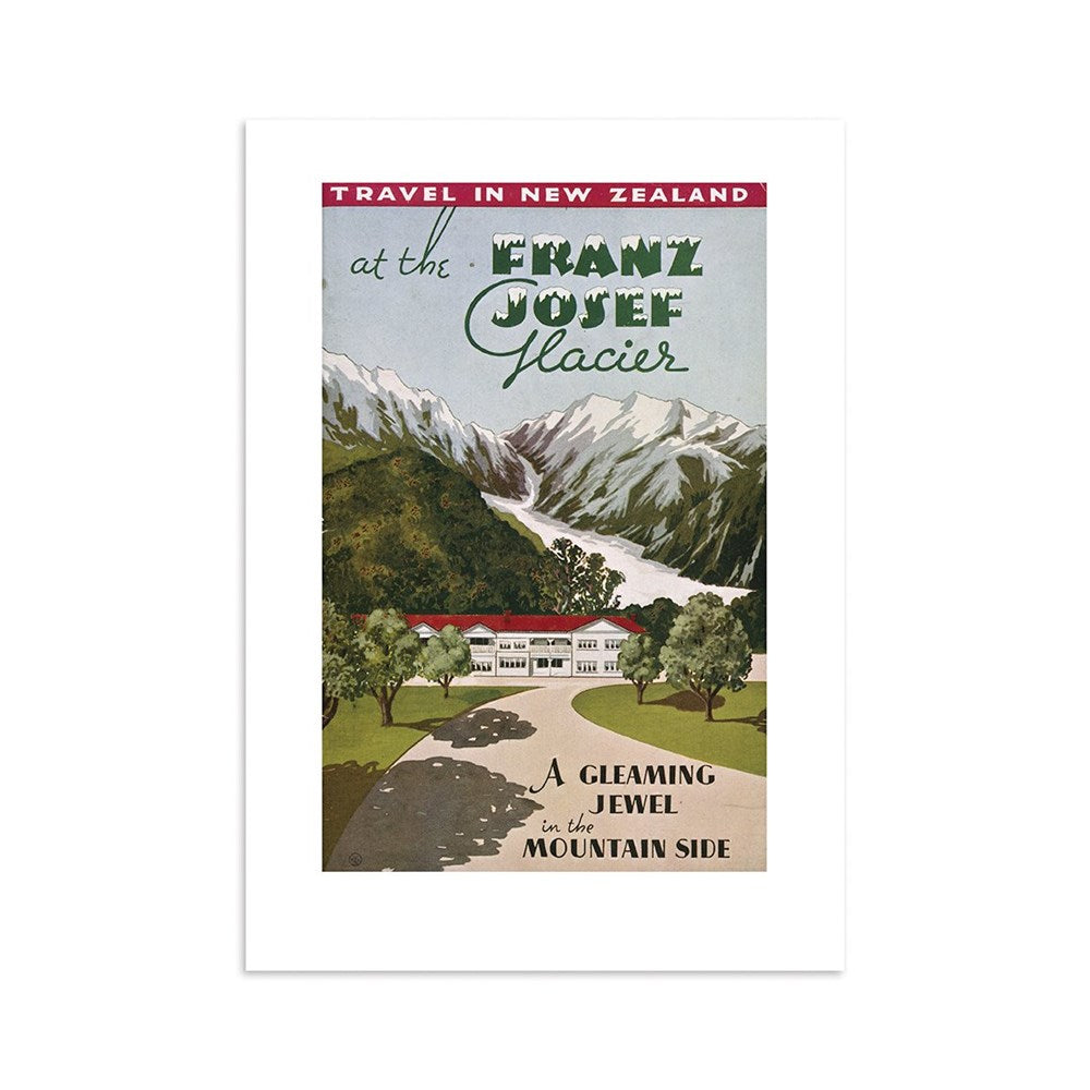 The Franz Josef Glacier Tourist Print showcases New Zealand’s snowy peaks, glacier, a building, and “A gleaming jewel in the mountain side”—an ideal archival print for collectors of vintage travel posters.