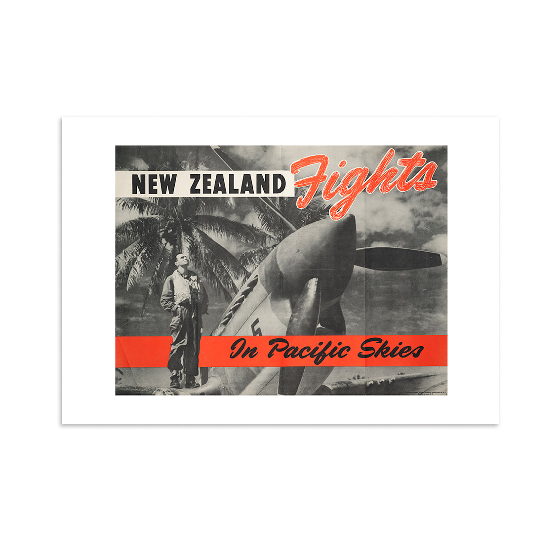The Pacific Skies War Print features a man in uniform by a fighter plane with palm trees, captioned “NEW ZEALAND Fights In Pacific Skies” in bold black and red. High-quality archival print.