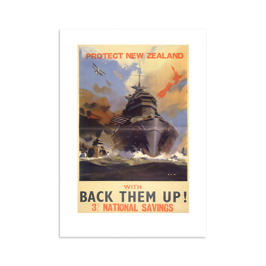 The Back Them Up I War Print features a vintage battleship at sea, planes overhead, and New Zealand outlined in red with the message Protect New Zealand with Back Them Up! 3rd National Savings. Available as an archival quality print.
